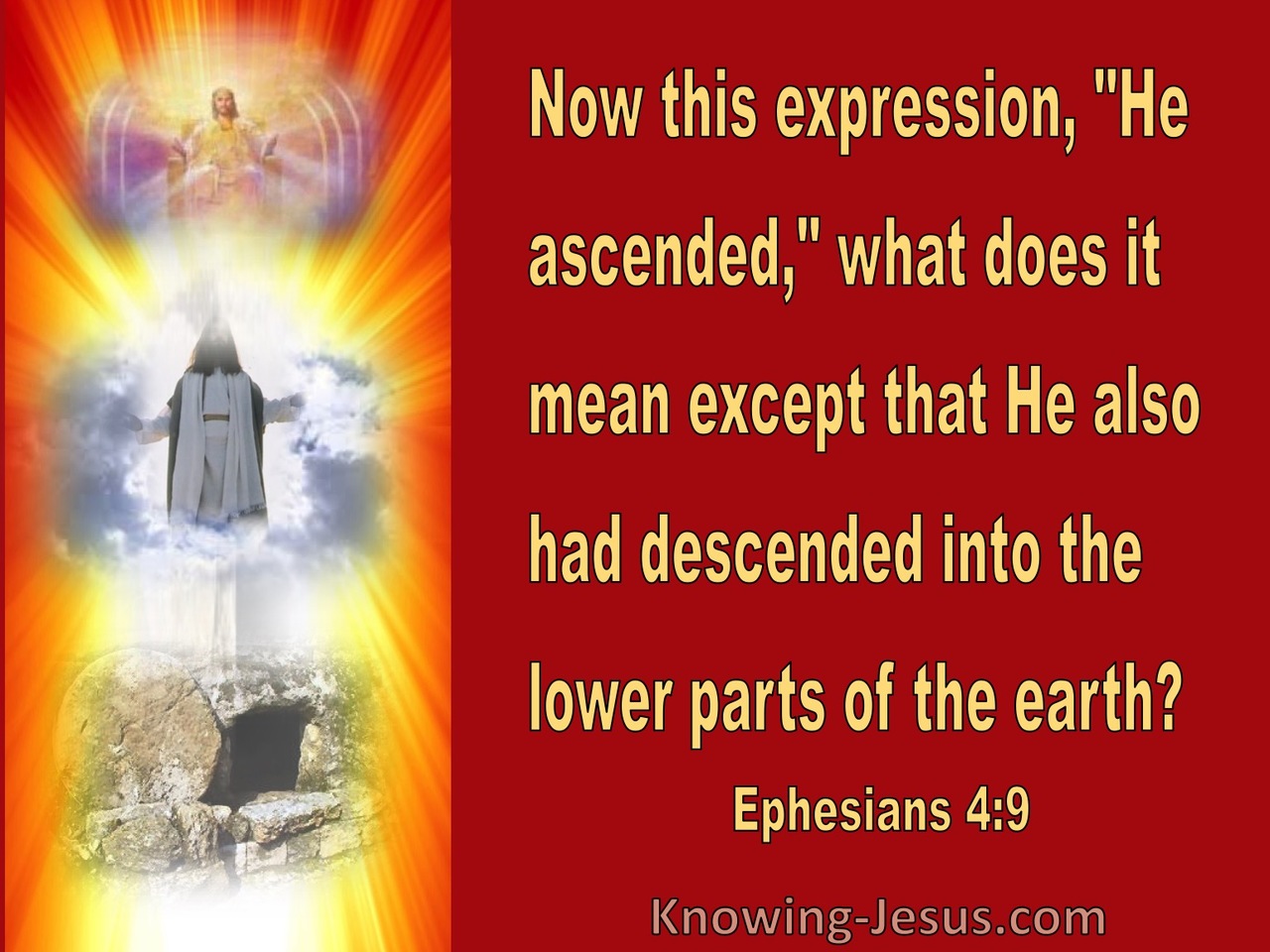Ephesians 4:9 He Ascended And Also Descended To The Lower Parts Of Earth (red)